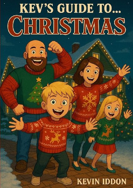 Kev's Guide To... Christmas: The honest, hilarious and occasionally emotional look at the most chaotic time of the year