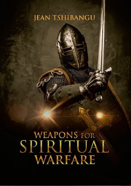 WEAPONS FOR SPIRITUAL WARFARE
