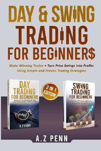 Day & Swing Trading for Beginners: Make Winning Trades + Turn Price Swings into Profits Using Simple and Proven Trading Strategies
