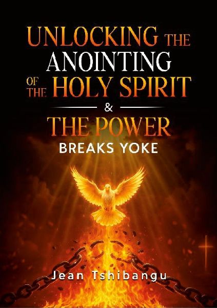 UNLOCKING THE ANOINTING OF THE HOLY SPIRIT & THE POWER