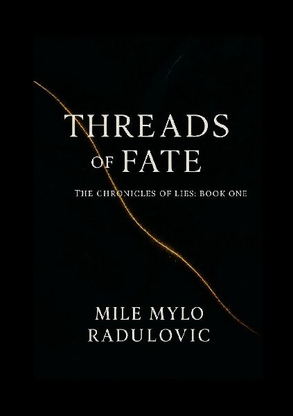 The Chronicles of Lies Series, Book One: Threads of Fate: In their game of deception, truth is the most dangerous lie of them all...