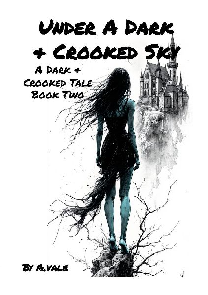 Under A Dark & Crooked Sky: Book II of A Dark & Crooked Tale