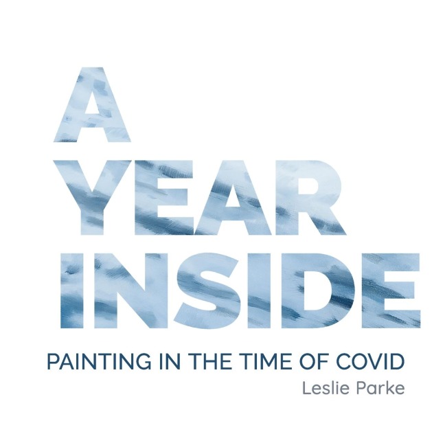 A Year Inside: Painting in the time of Covid