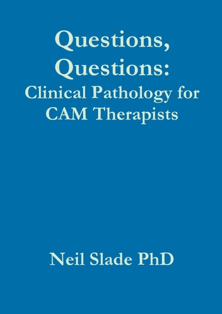 Questions, Questions: Clinical Pathology for CAM Therapists