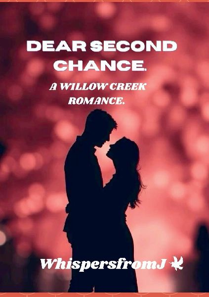 DEAR SECOND CHANCE: A WILLOW CREEK ROMANCE