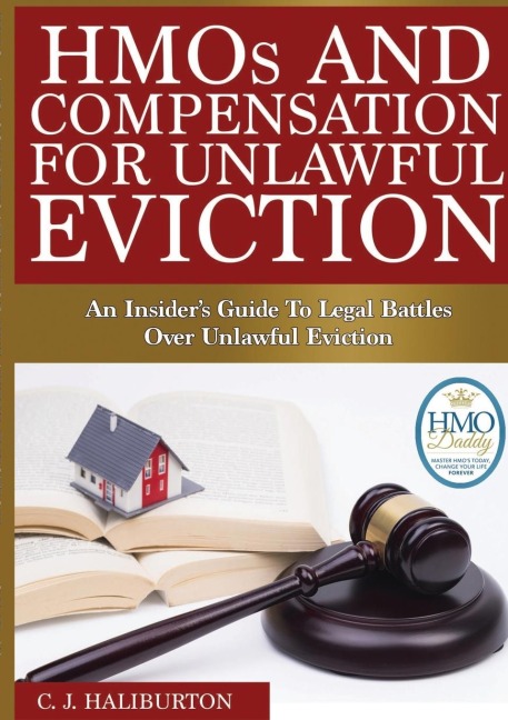 HMOs and Compensation for Unlawful Eviction: An Insiders Guide to Legal Battles Over Unlawful Eviction