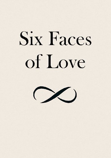 Six Faces of Love
