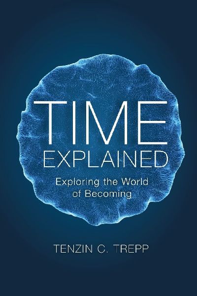 Time explained: Exploring the World of Becoming