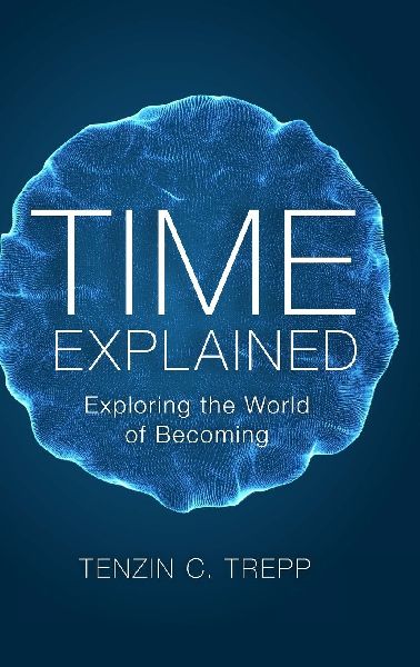 Time explained: Exploring the World of Becoming