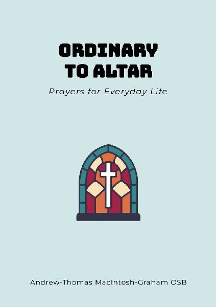 Ordinary to Altar: Prayers for Everyday