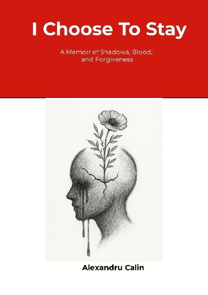 I Choose To Stay: A Memoir of Shadows, Blood, and Forgiveness