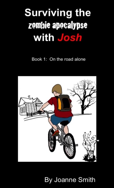 Surviving the zombie apocalypse with Josh  Book 1: On the road alone