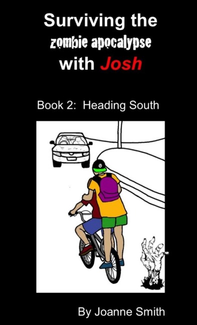Surviving the Zombie Apocalypse with Josh  Book 2: Heading South