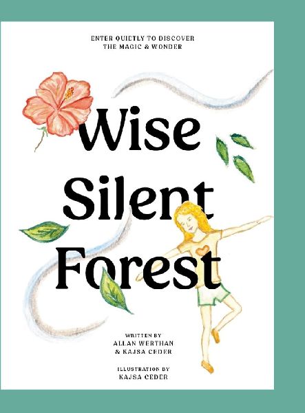 The Wise Silent Forest: Enter Quietly to Discover the Magic and Wonder