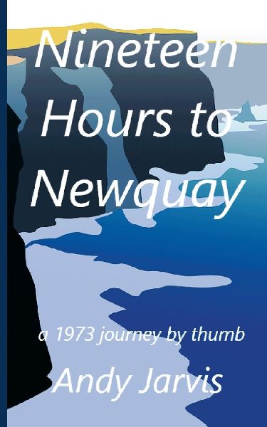 Nineteen Hours To Newquay: a 1973 journey by thumb