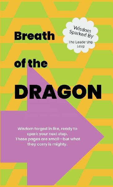 Breath of the Dragon: Wisdom Sparked by  The Leadership Leap: Now Without Crash Landings