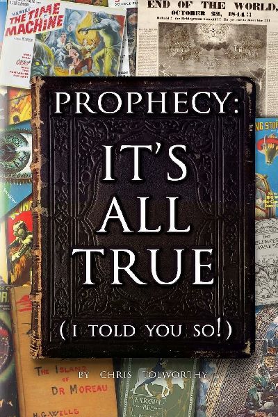 Prophecy: Its All True: (I told you so!)