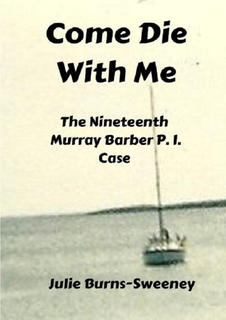 Come Die With Me: The 19th Murray Barber P I Case