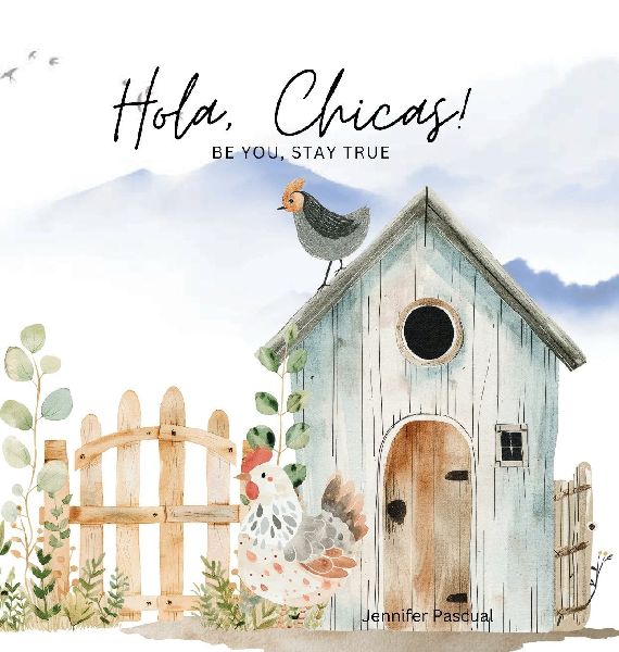 Hola, Chicas!: Be You, Stay True