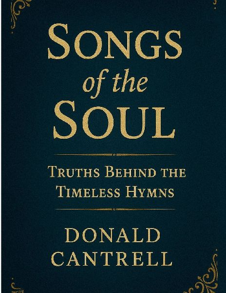 Songs of the Soul: Truths Behind The Timeless Hymns