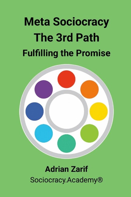Meta Sociocracy - The 3rd Path: Fulfilling the Promise