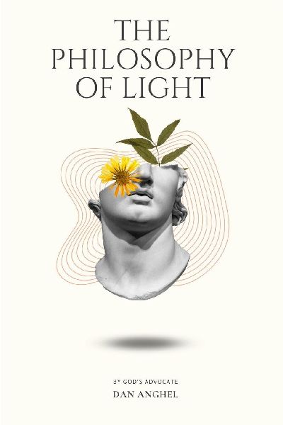The Philosophy of Light: By Gods Advocate