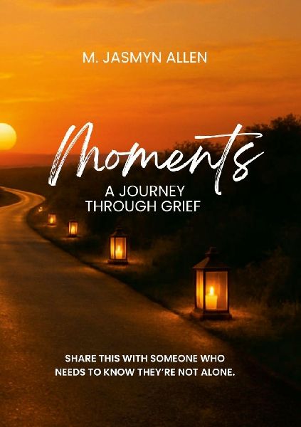 Moments: A Journey Through Grief