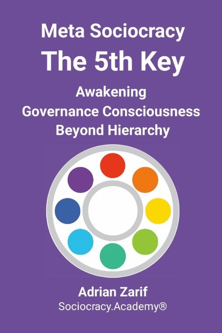 Meta Sociocracy - The 5th Key: Awakening Governance Consciousness Beyond Hierarchy