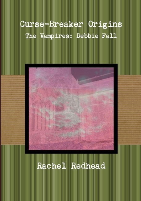 Curse-Breaker Origins - The Vampires: Debbie Fall