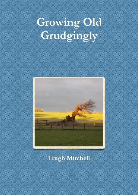 Growing Old Grudgingly