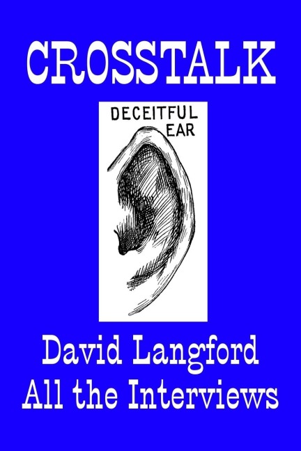 CROSSTALK: Interviews Conducted by David Langford