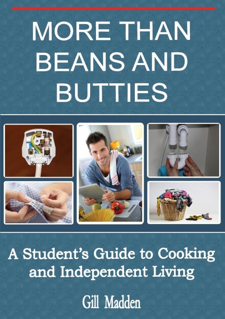 More Than Beans and Butties: A Students Guide to Cooking and Independent Living