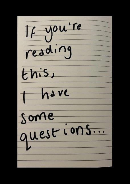 If Youre Reading This, I Have Some Questions