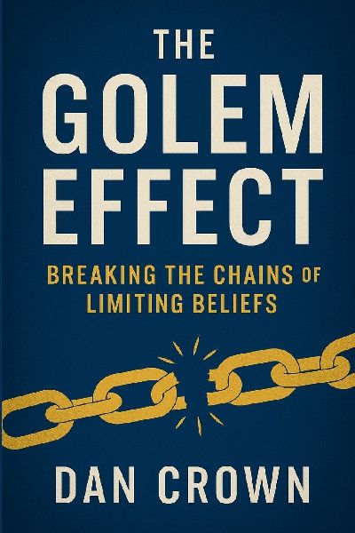 The Golem Effect: Breaking the Chains of Limiting Beliefs