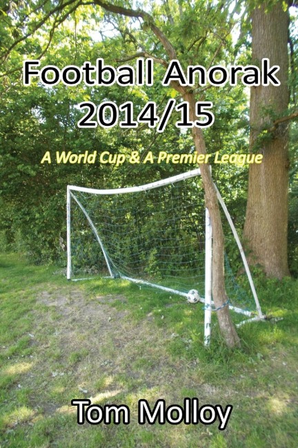 Football Anorak 2014/15: A World Cup & A Premier League
