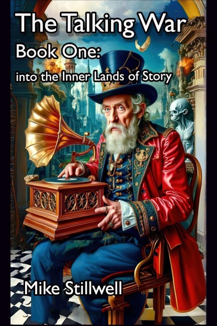 The Talking War: Book One: into the Inner Lands of Story