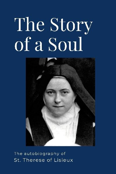 The Story of a Soul: The Autobiography of St. Therese of Lisieux