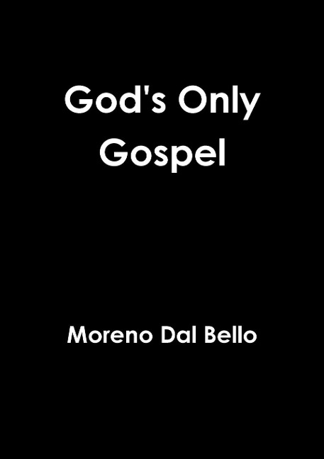 Gods Only Gospel