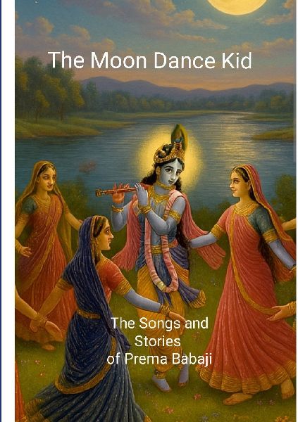 The Moon Dance Kid: The Songs and Stories of Prema Babaji
