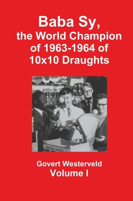 Baba Sy, the World Champion of 1963-1964 of 10x10 Draughts -   Volume I