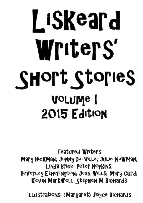Liskeard Writers Short Stories Volume I