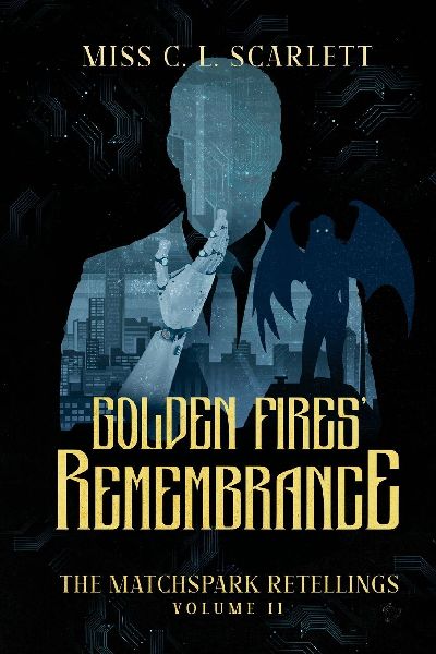 Golden Fires Remembrance: The MatchSpark Retellings. Volume II.