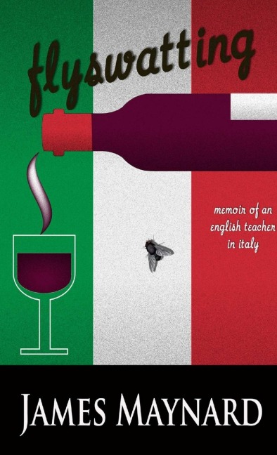 Flyswatting: Memoir of an English Teacher in Italy