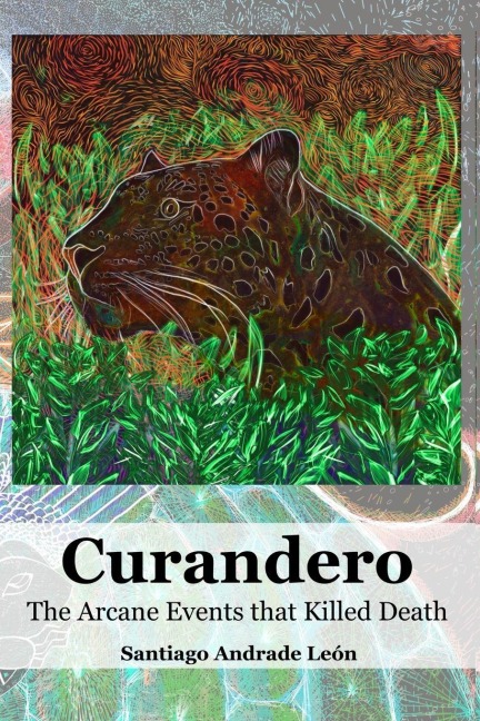 Curandero: The Arcane Events that Killed Death