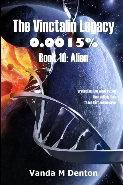 The Vinctalin Legacy 0.0015%%%%: Book 10 Alien