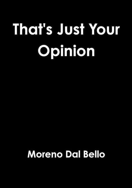 Thats Just Your Opinion