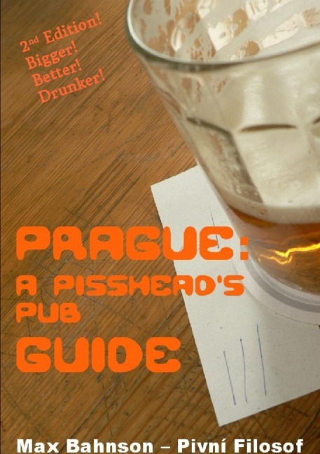Prague: A Pissheads Pub Guide - 2nd Edition