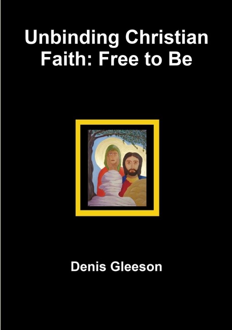 Unbinding Christian Faith: Free to Be