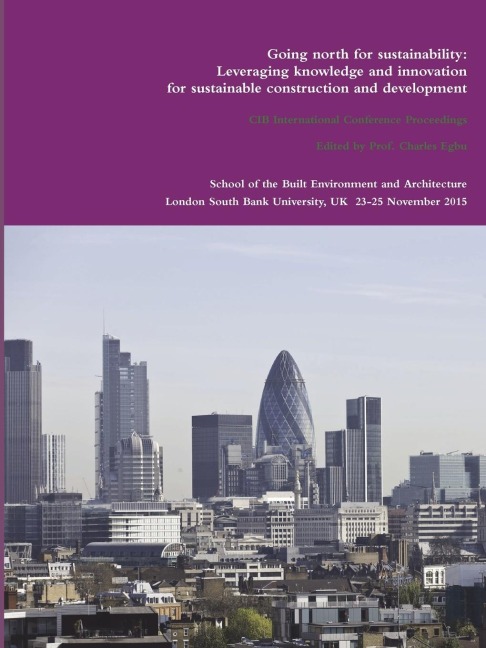 CIB Proceedings 2015: Going north for sustainability: Leveraging knowledge and innovation for sustainable construction and development