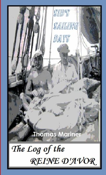Sids Sailing Days: The Log of the Reine DAvor